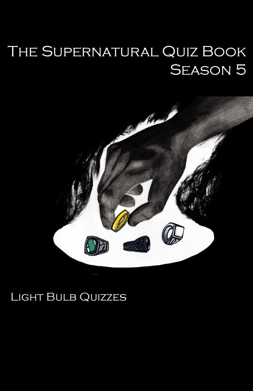 Cover: 9780993203046 | The Supernatural Quiz Book Season 5 | Light Bulb Quizzes | Taschenbuch