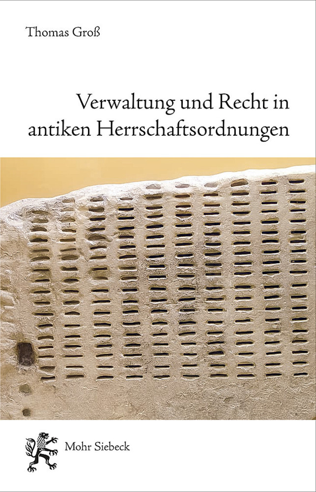 Cover: 9783161613777 | Verwaltung und Recht in antiken Herrschaftsordnungen | Thomas Groß