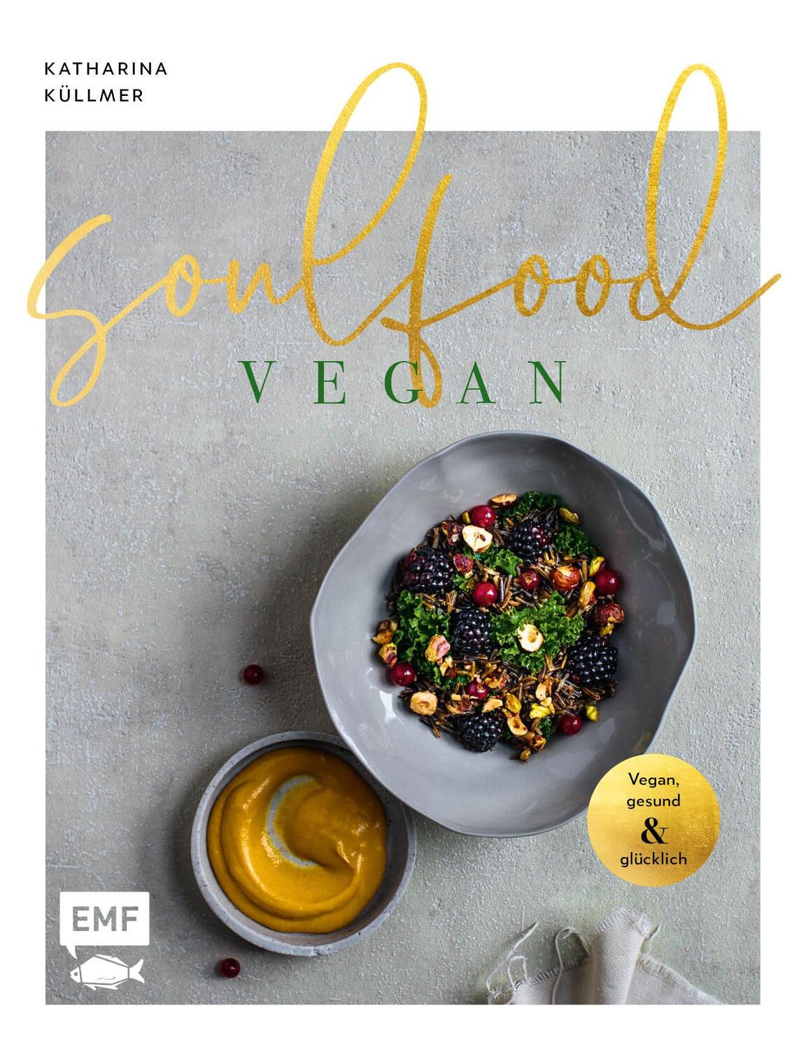 Cover: 9783745919370 | Soulfood - Vegan, gesund und glücklich | Katharina Küllmer | Buch