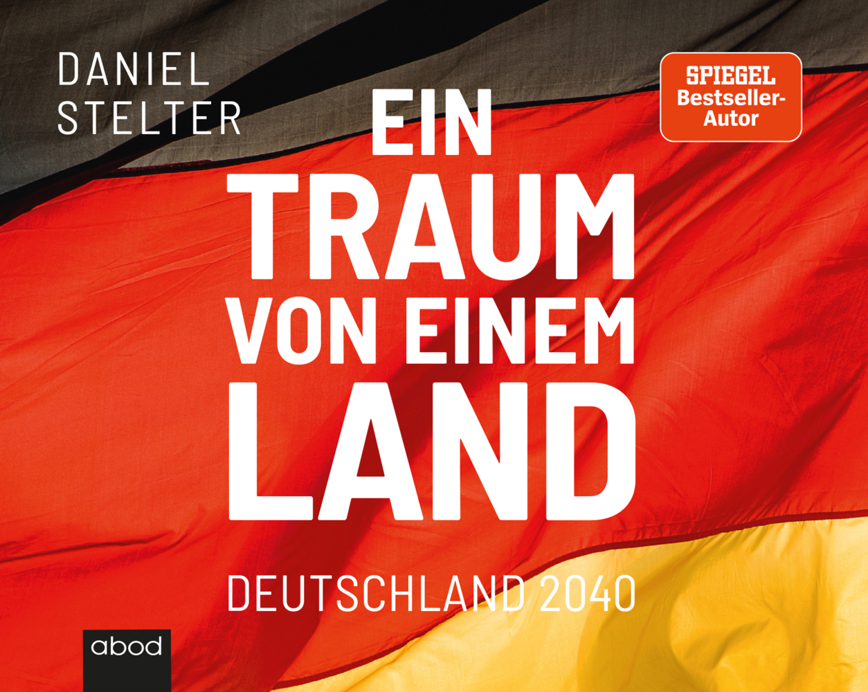Cover: 9783954717743 | Ein Traum von einem Land, Audio-CD | Deutschland 2040 | Daniel Stelter