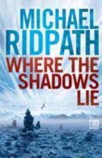 Cover: 9781848873995 | Where the Shadows Lie | Michael Ridpath | Taschenbuch | Englisch