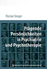Cover: 9783954661282 | Prägende Persönlichkeiten in Psychiatrie und Psychotherapie | Steger
