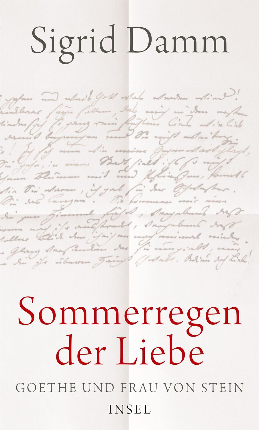 Cover: 9783458176442 | »Sommerregen der Liebe« | Goethe und Frau von Stein | Sigrid Damm