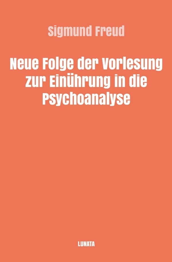Cover: 9783754115466 | Neue Folge der Vorlesungen zur Einführung in die Psychoanalyse | Freud
