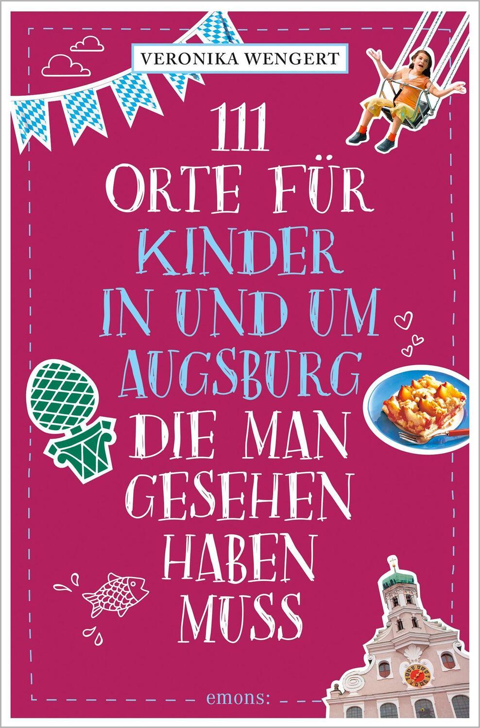Cover: 9783740810795 | 111 Orte für Kinder in und um Augsburg, die man gesehen haben muss