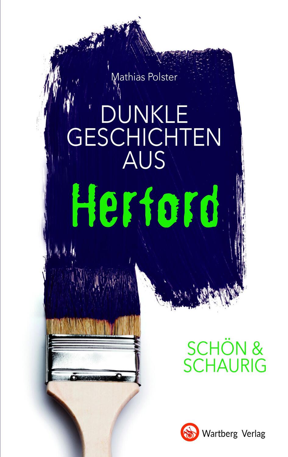 Cover: 9783831333677 | SCHÖN & SCHAURIG - Dunkle Geschichten aus Herford | Mathias Polster