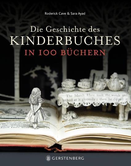 Die Geschichte des Kinderbuches in 100 Büchern - Cave, Roderick