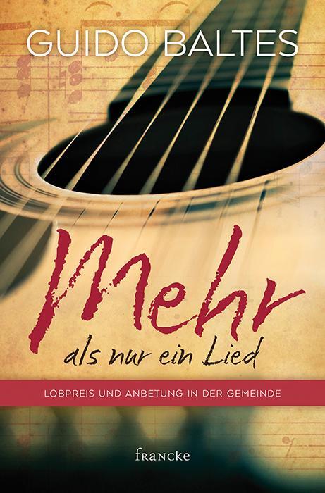 Cover: 9783868274769 | Mehr als nur ein Lied | Lobpreis und Anbetung in der Gemeinde | Baltes