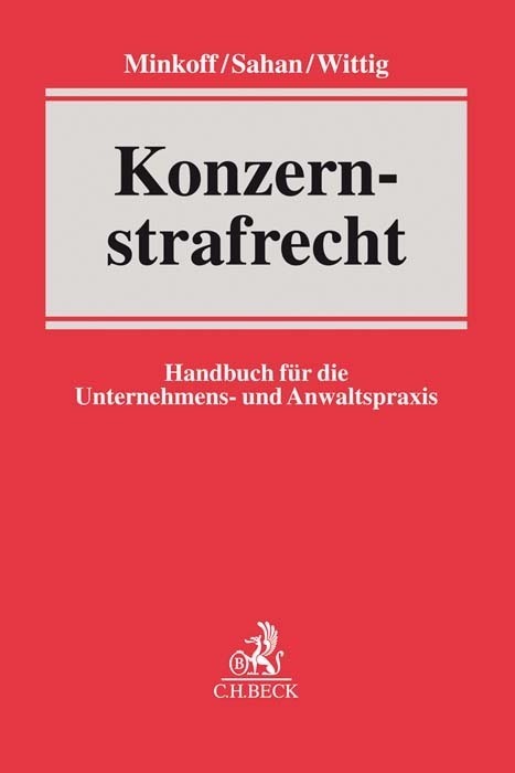 Cover: 9783406730214 | Handbuch des Konzernstrafrechts | Andreas Minkoff (u. a.) | Buch