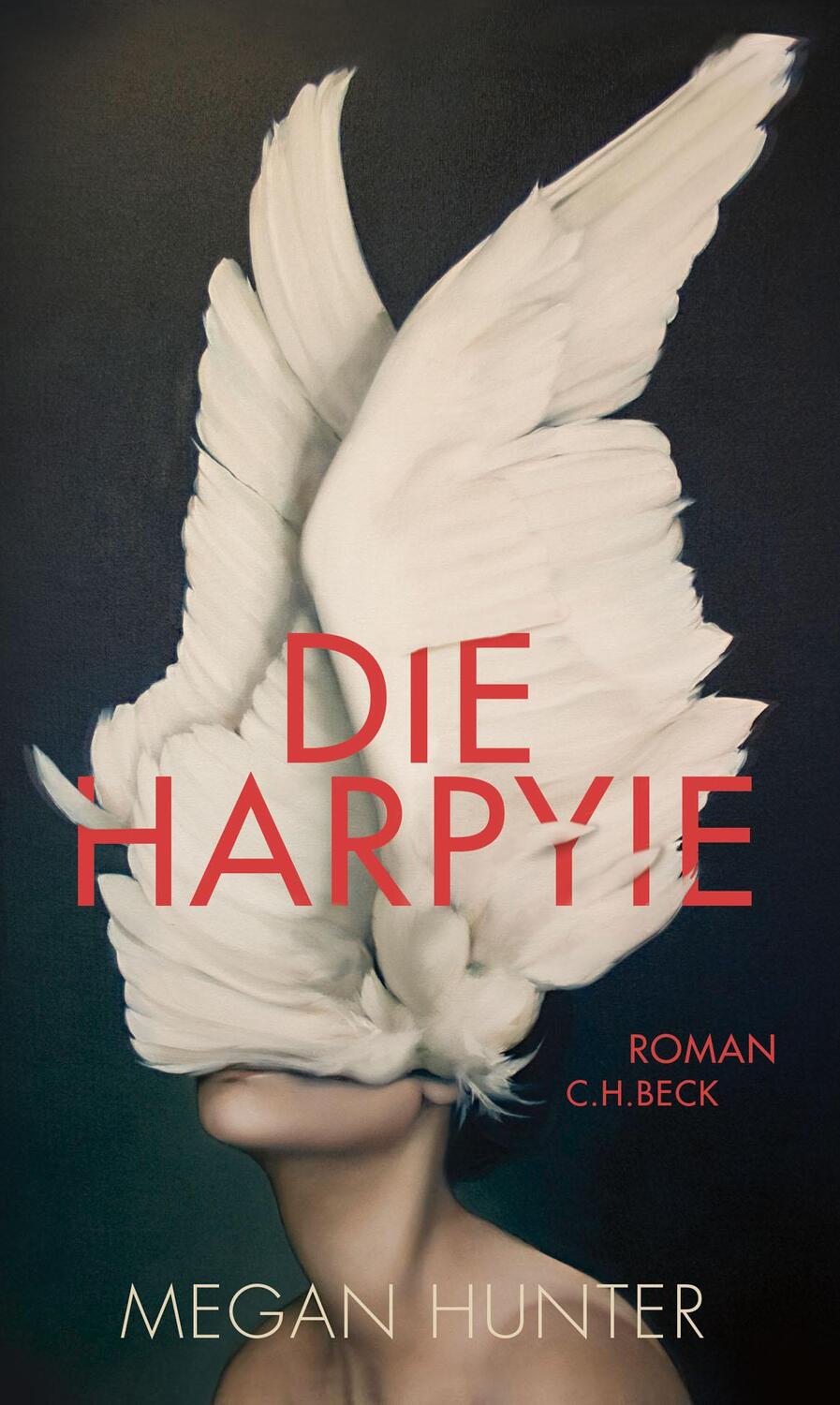 Cover: 9783406766633 | Die Harpyie | Roman | Megan Hunter | Buch | 229 S. | Deutsch | 2021