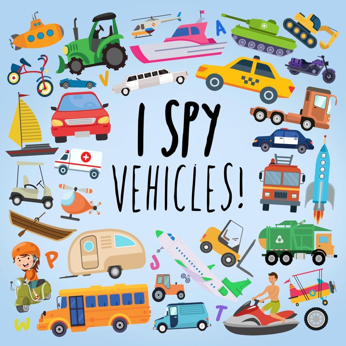 Cover: 9781914047664 | I Spy - Vehicles! | A Fun Guessing Game for Kids Age 2-5 | Books