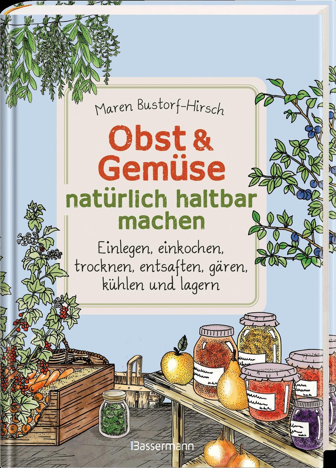 Bild: 9783809443087 | Obst &amp; Gemüse natürlich haltbar machen - Einlegen, einkochen,...