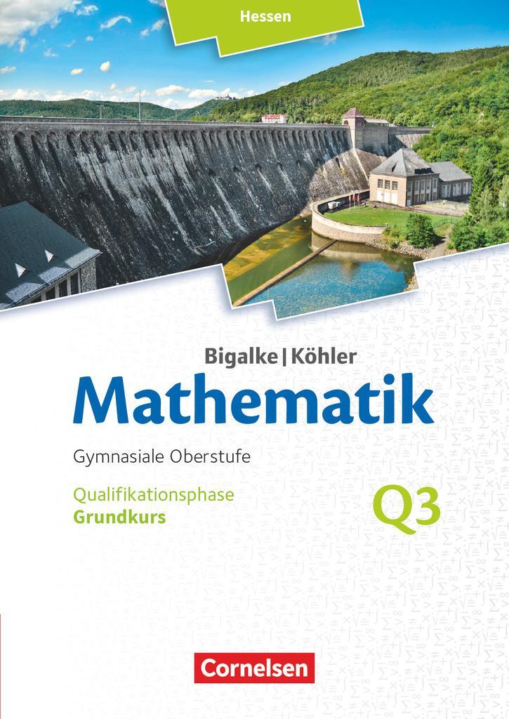 Cover: 9783060085293 | Bigalke/Köhler: Mathematik Grundkurs 3. Halbjahr - Hessen - Band Q3