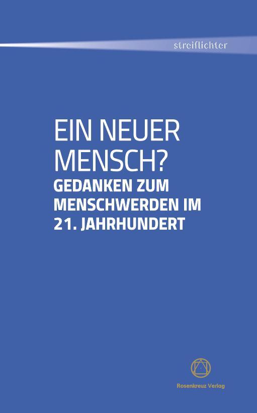 Cover: 9783945115206 | Ein neuer Mensch? | Gedanken zum Menschwerden im 21. Jahrhundert