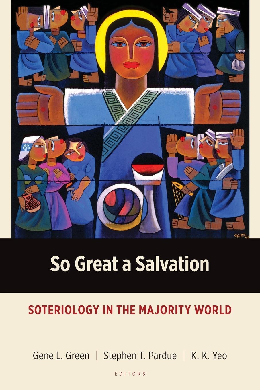 Cover: 9781783683789 | So Great a Salvation | Soteriology in the Majority World | Taschenbuch