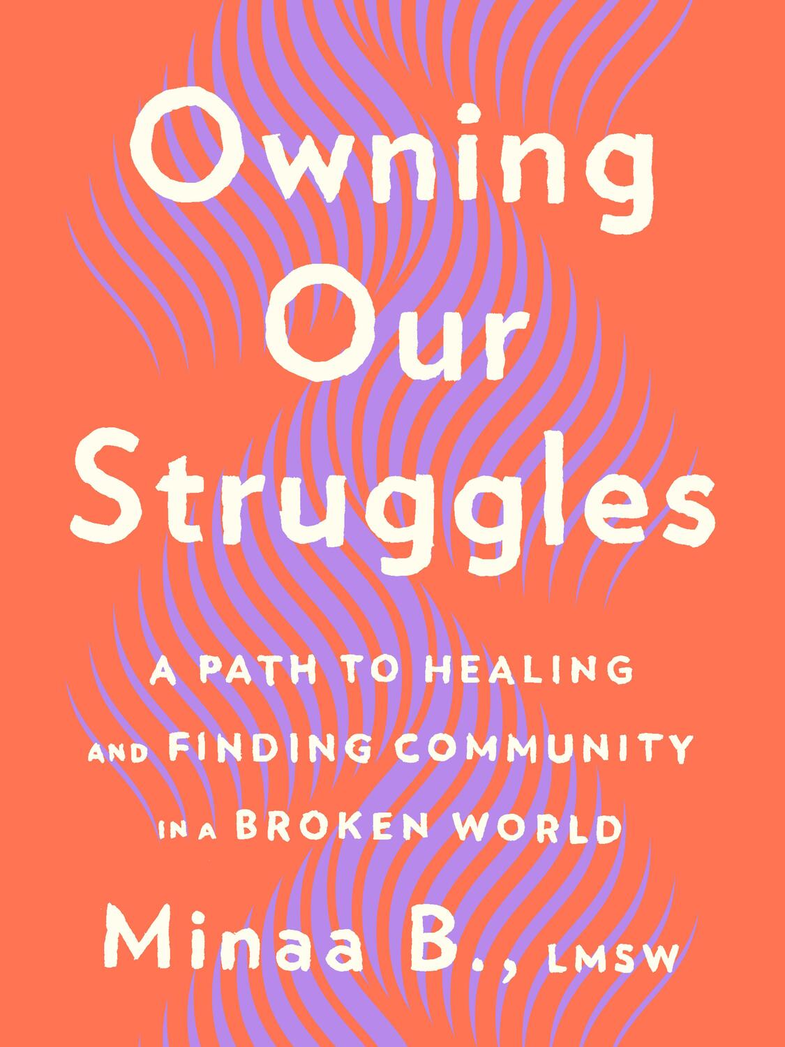 Cover: 9780593539354 | Owning Our Struggles: A Path to Healing and Finding Community in a...