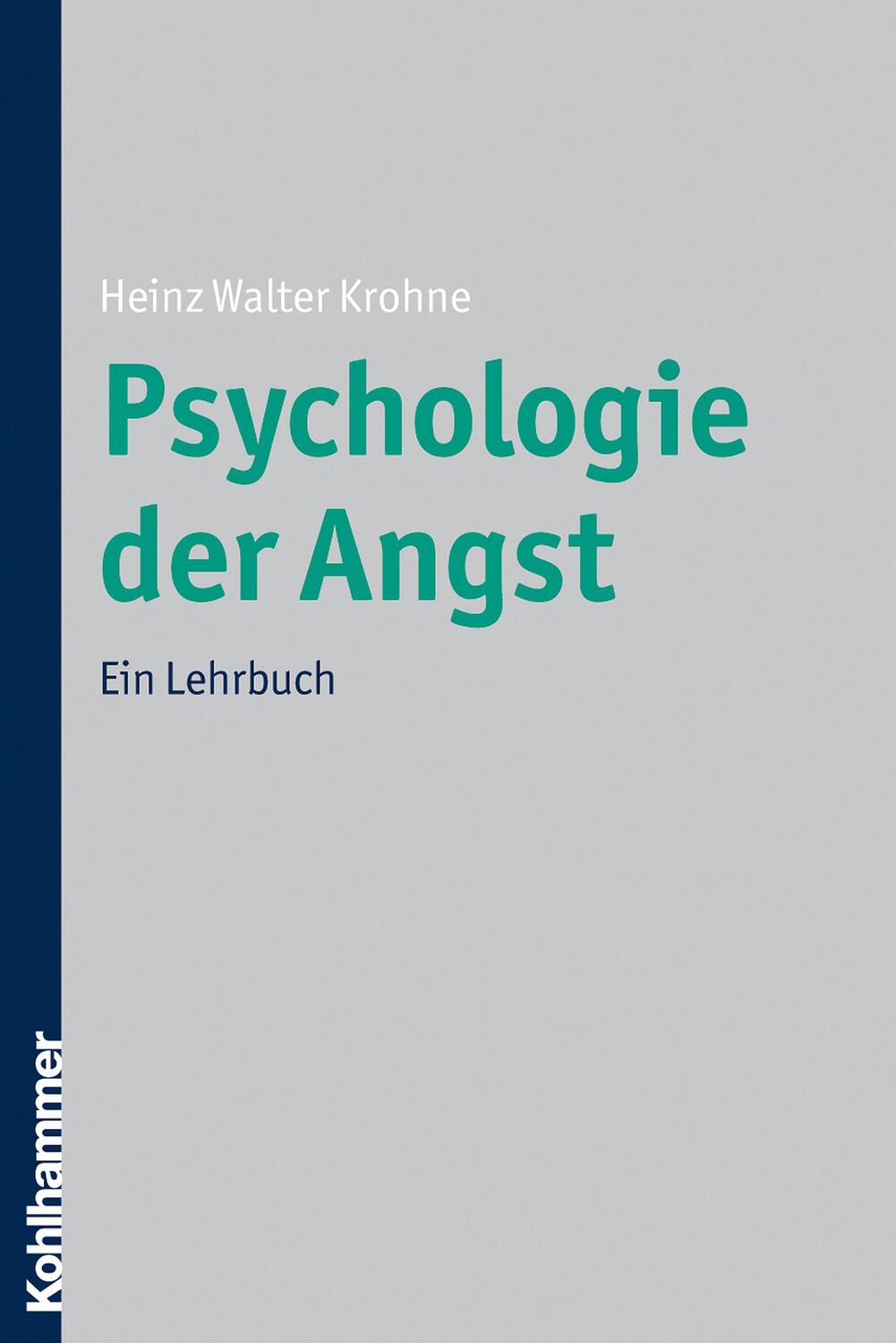 Cover: 9783170208056 | Psychologie der Angst | Heinz W. Krohne | Taschenbuch | Deutsch | 2010