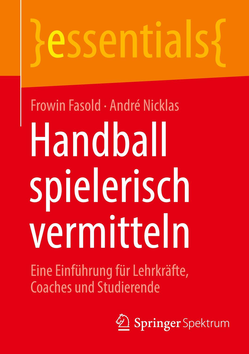 Cover: 9783662673249 | Handball spielerisch vermitteln | André Nicklas (u. a.) | Taschenbuch
