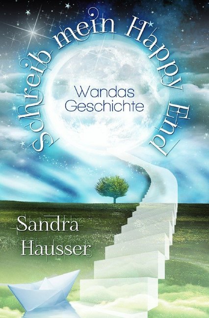 Cover: 9783750251700 | Schreib mein Happy End | Wandas Geschichte | Sandra Hausser | Buch