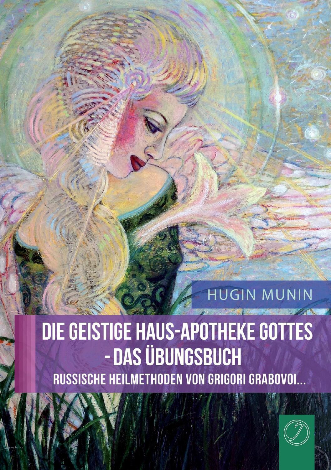 Cover: 9783943110852 | Munin, H: GEISTIGE HAUS-APOTHEKE GOTTES - DAS ÜBUNGSBUCH (G | Munin