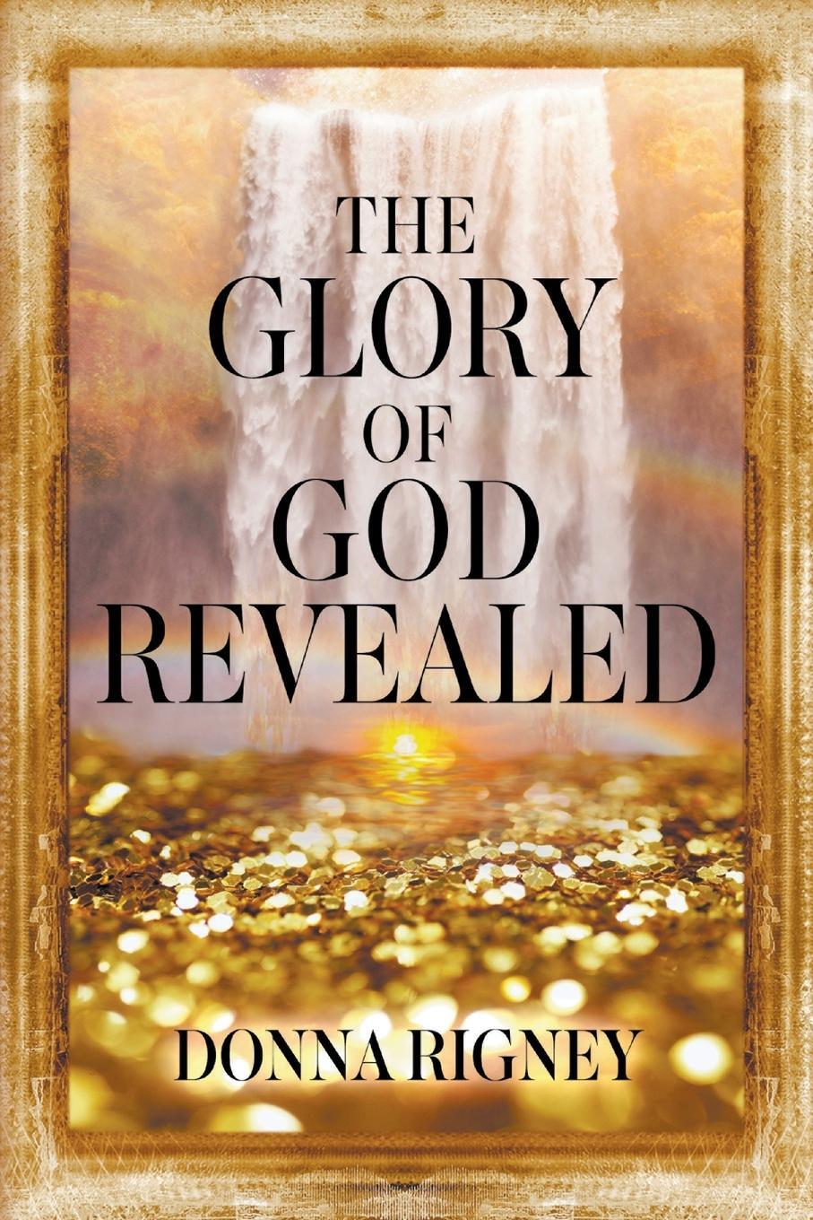 Cover: 9780768461251 | The Glory of God Revealed | Donna Rigney | Taschenbuch | Paperback
