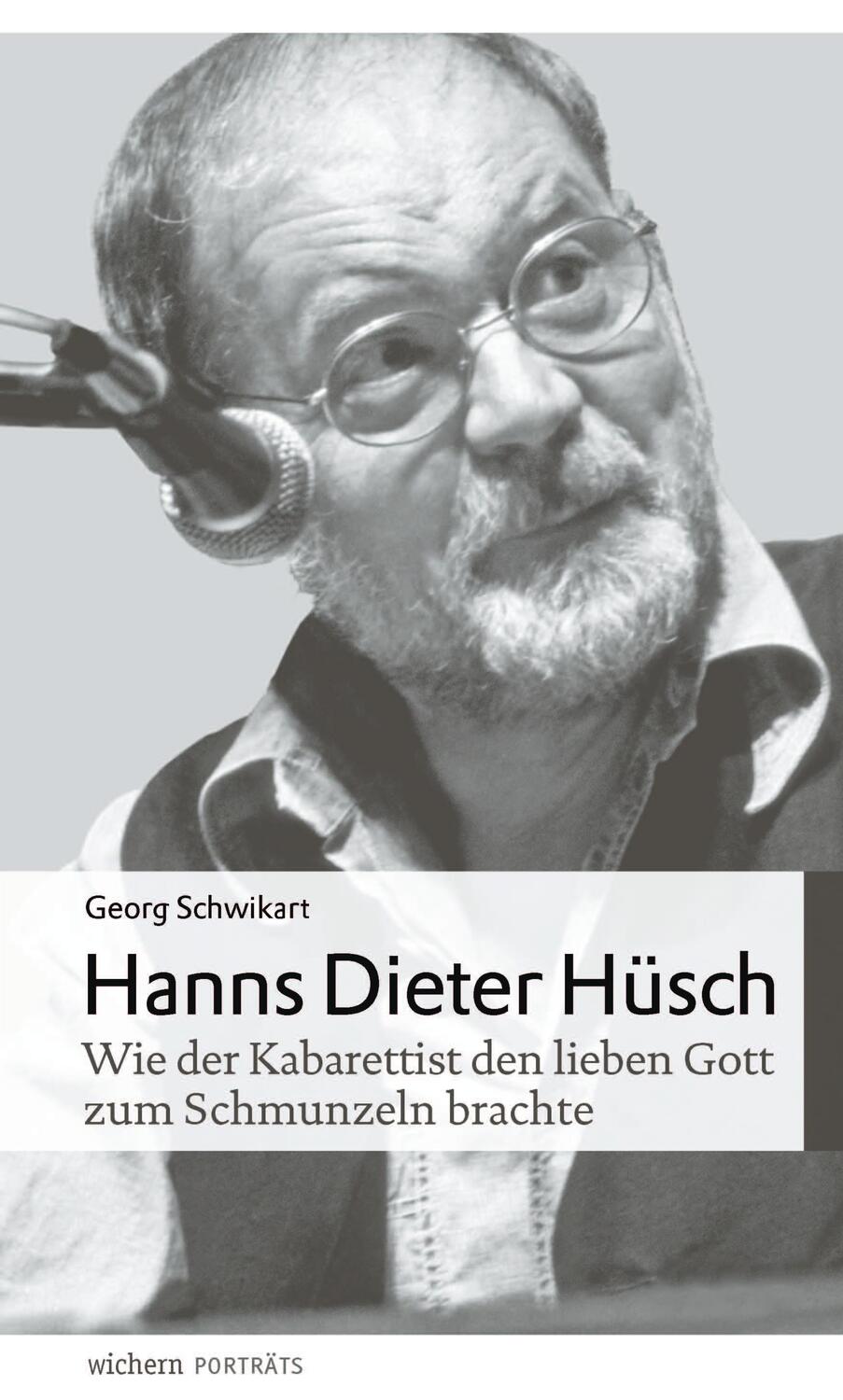 Cover: 9783889814104 | Hanns Dieter Hüsch | Georg Schwikart | Buch | Wichern Porträts | 2016