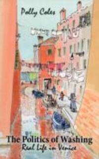 Cover: 9780719808784 | Politics of Washing | Real Life in Venice | Polly Coles | Taschenbuch