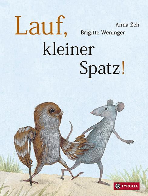 Cover: 9783702240431 | Lauf, kleiner Spatz! | Brigitte Weninger | Buch | Deutsch | 2022