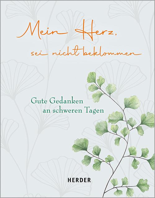 Cover: 9783451033353 | Mein Herz, sei nicht beklommen | Gute Gedanken an schweren Tagen