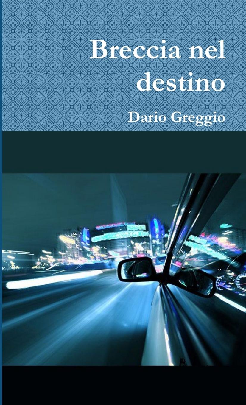 Cover: 9780244325671 | Breccia nel destino | Dario Greggio | Taschenbuch | Italienisch | 2017