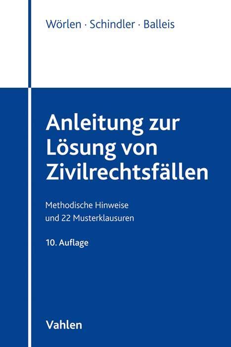 Cover: 9783800659999 | Anleitung zur Lösung von Zivilrechtsfällen | Rainer Wörlen (u. a.)