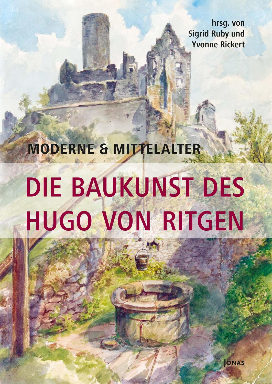 Cover: 9783894456061 | Moderne &amp; Mittelalter. Die Baukunst des Hugo von Ritgen | Ruby (u. a.)