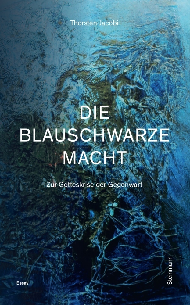 Cover: 9783927043909 | Die blauschwarze Macht - Zur Gotteskrise der Gegenwart | Jacobi | Buch