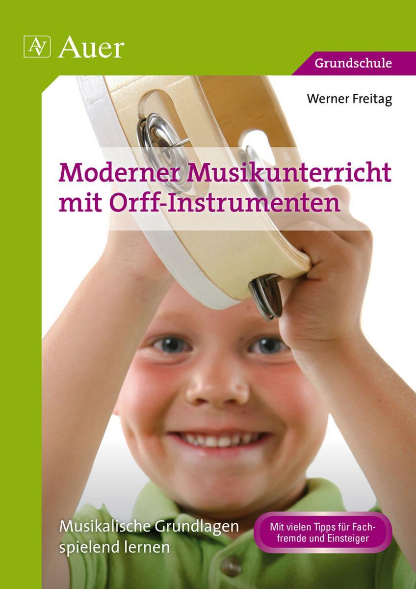 Cover: 9783403071167 | Moderner Musikunterricht mit Orff-Instrumenten | Werner Freitag | 2013