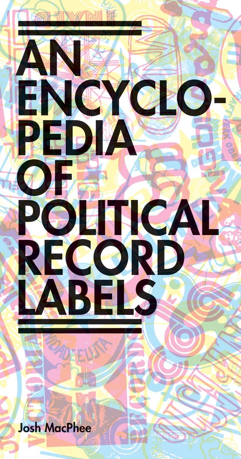Cover: 9781942173113 | Encyclopedia of Political Record Labels | Josh MacPhee | Taschenbuch