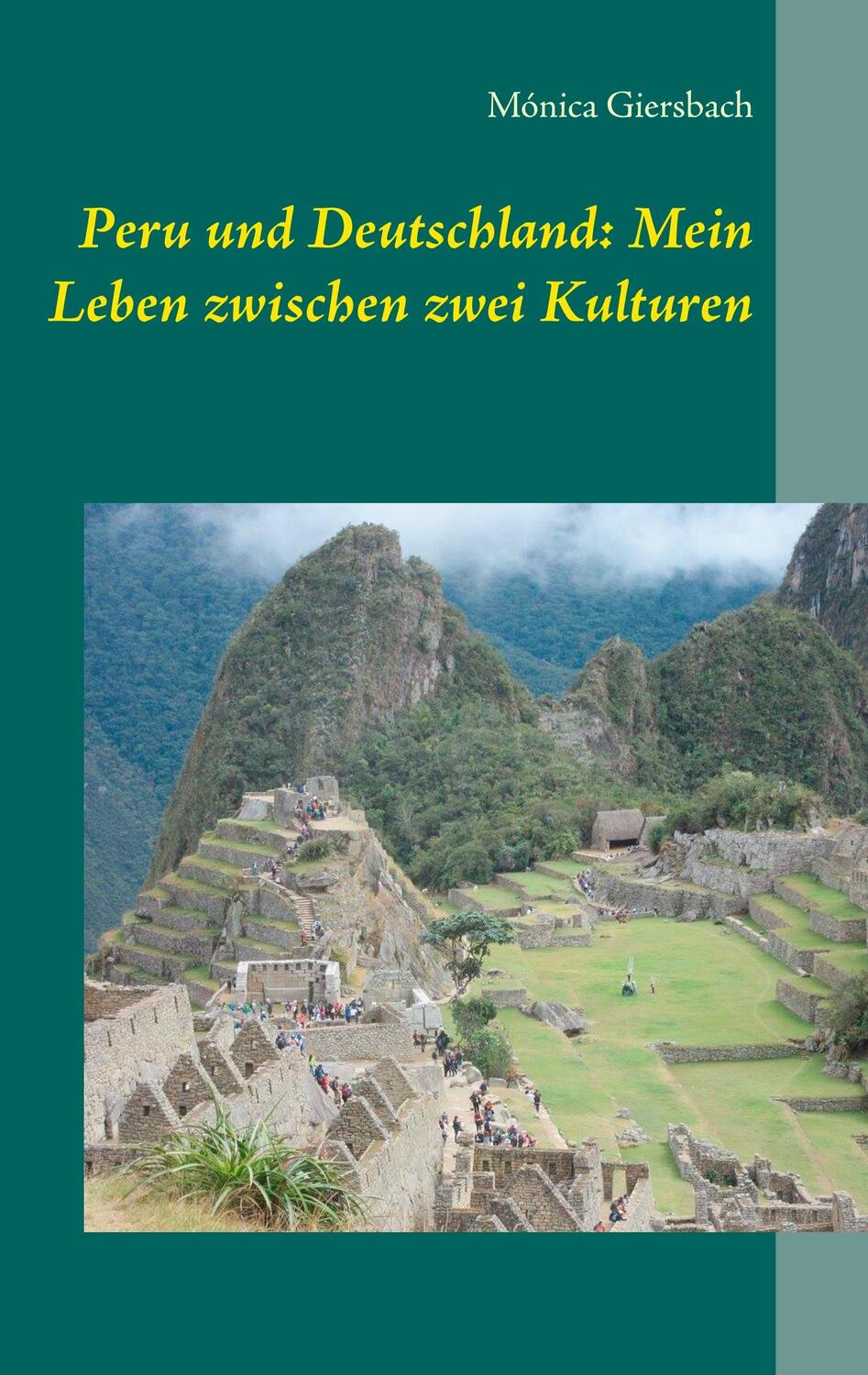 Cover: 9783740754099 | Peru und Deutschland: Mein Leben zwischen zwei Kulturen | Giersbach