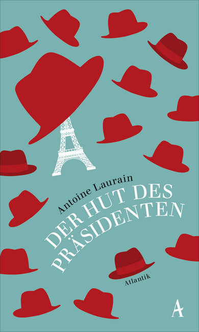 Cover: 9783455001938 | Der Hut des Präsidenten | Antoine Laurain | Buch | 235 S. | Deutsch