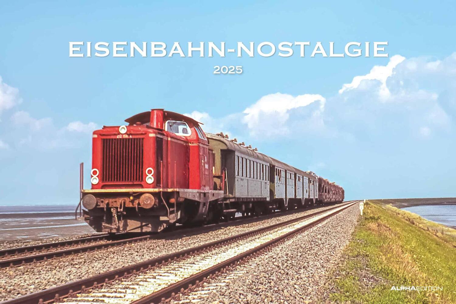 Cover: 4251732342203 | Eisenbahn-Nostalgie 2025 - Bildkalender 49,5x33 cm -...