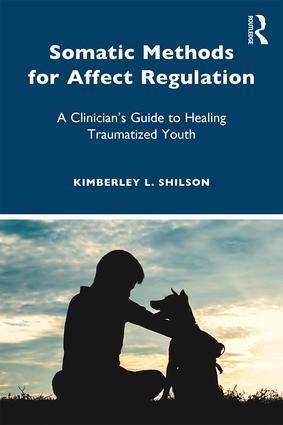 Cover: 9781138284432 | Somatic Methods for Affect Regulation | Kimberley L Shilson | Buch