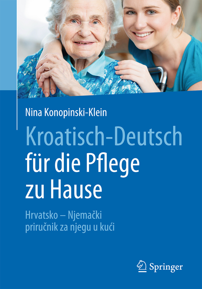 Cover: 9783662541500 | Kroatisch - Deutsch für die Pflege zu Hause | Nina Konopinski-Klein
