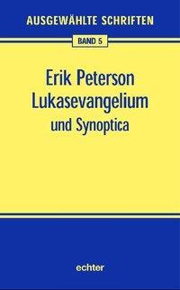 Cover: 9783429027476 | Ausgewählte Schriften / Lukasevangelium und Synoptica | Erik Peterson
