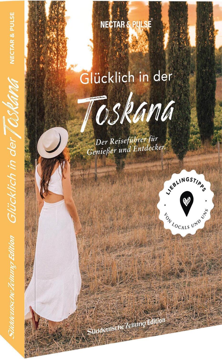 Cover: 9783734325595 | Glücklich in ... der Toskana | Nectar & Pulse | Taschenbuch | Deutsch