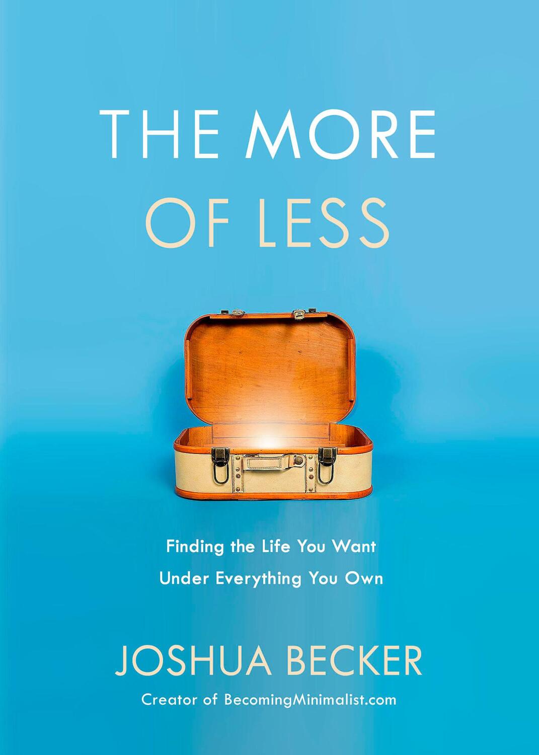 Cover: 9781601427977 | The More of Less | Finding the Life You Want Under Everything You Own