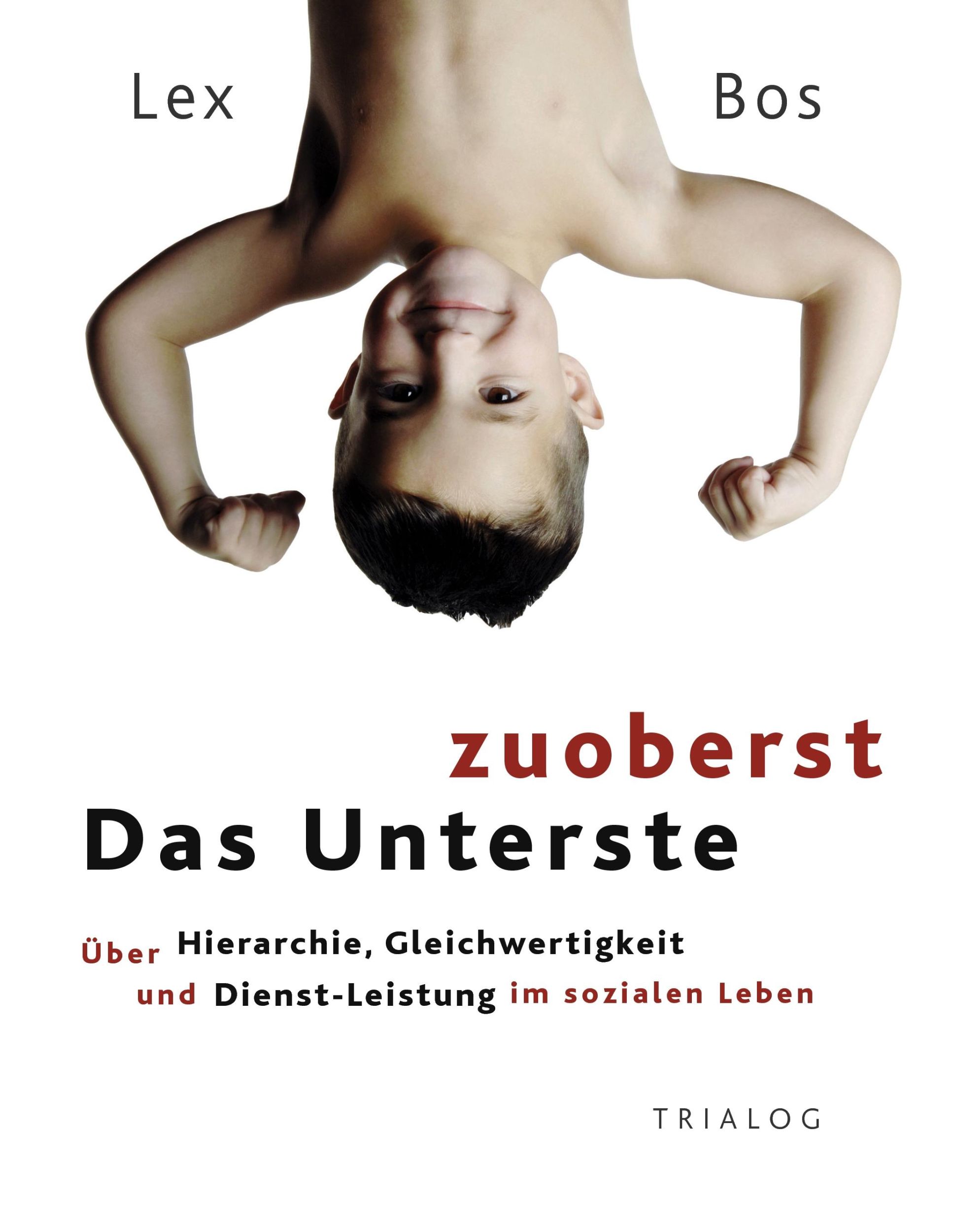 Cover: 9783939231004 | Das Unterste zuoberst | Lex Bos | Buch | 184 S. | Deutsch | 2010