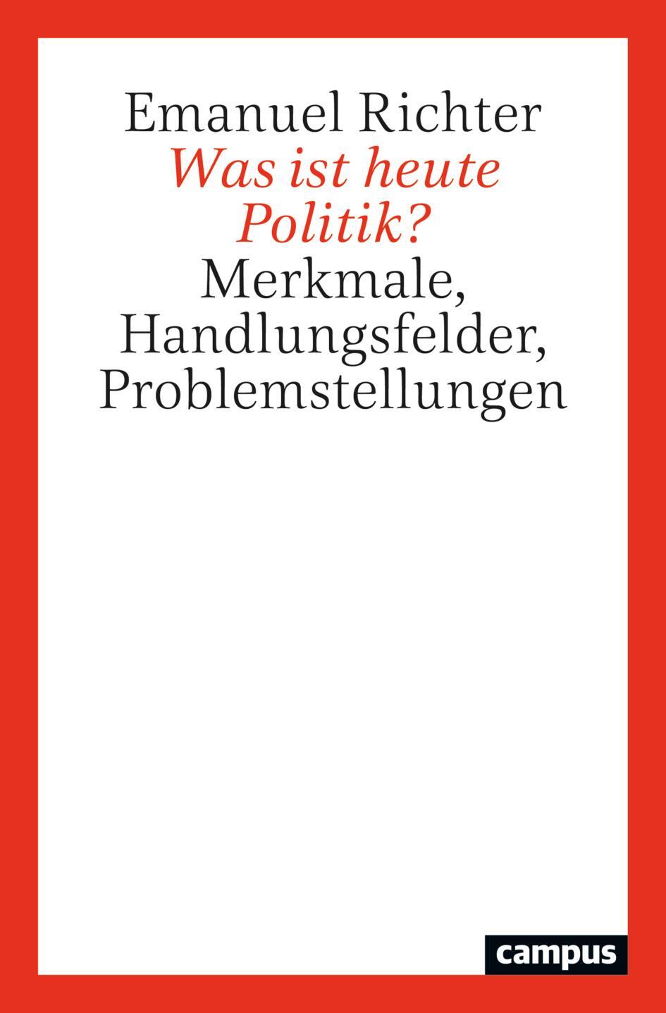 Cover: 9783593519357 | Was ist heute Politik? | Merkmale, Handlungsfelder, Problemstellungen