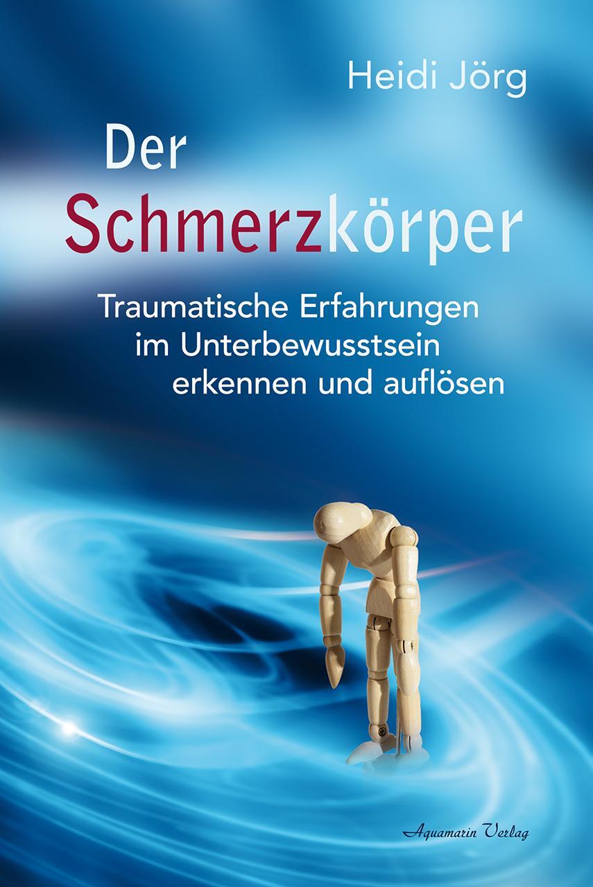 Cover: 9783894278847 | Der Schmerzkörper | Heidi Jörg | Taschenbuch | Deutsch | 2021