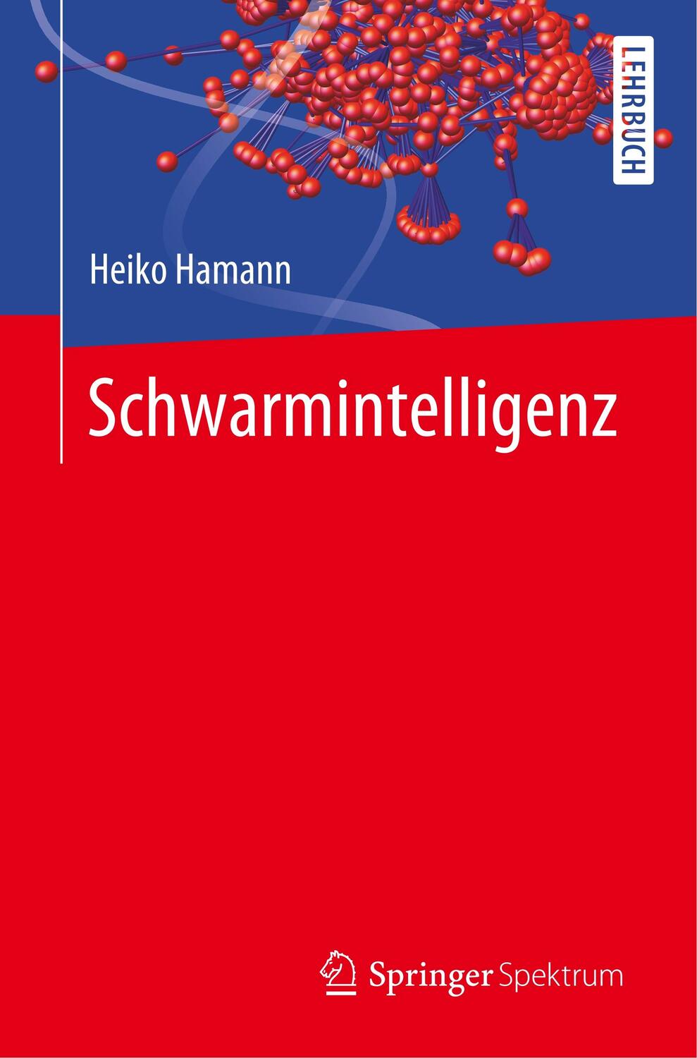 Cover: 9783662589601 | Schwarmintelligenz | Heiko Hamann | Taschenbuch | Springer, Berlin