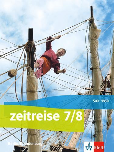 Cover: 9783124520708 | Zeitreise 7/8. Schülerbuch. Ausgabe Berlin, Brandenburg ab 2017 | Buch