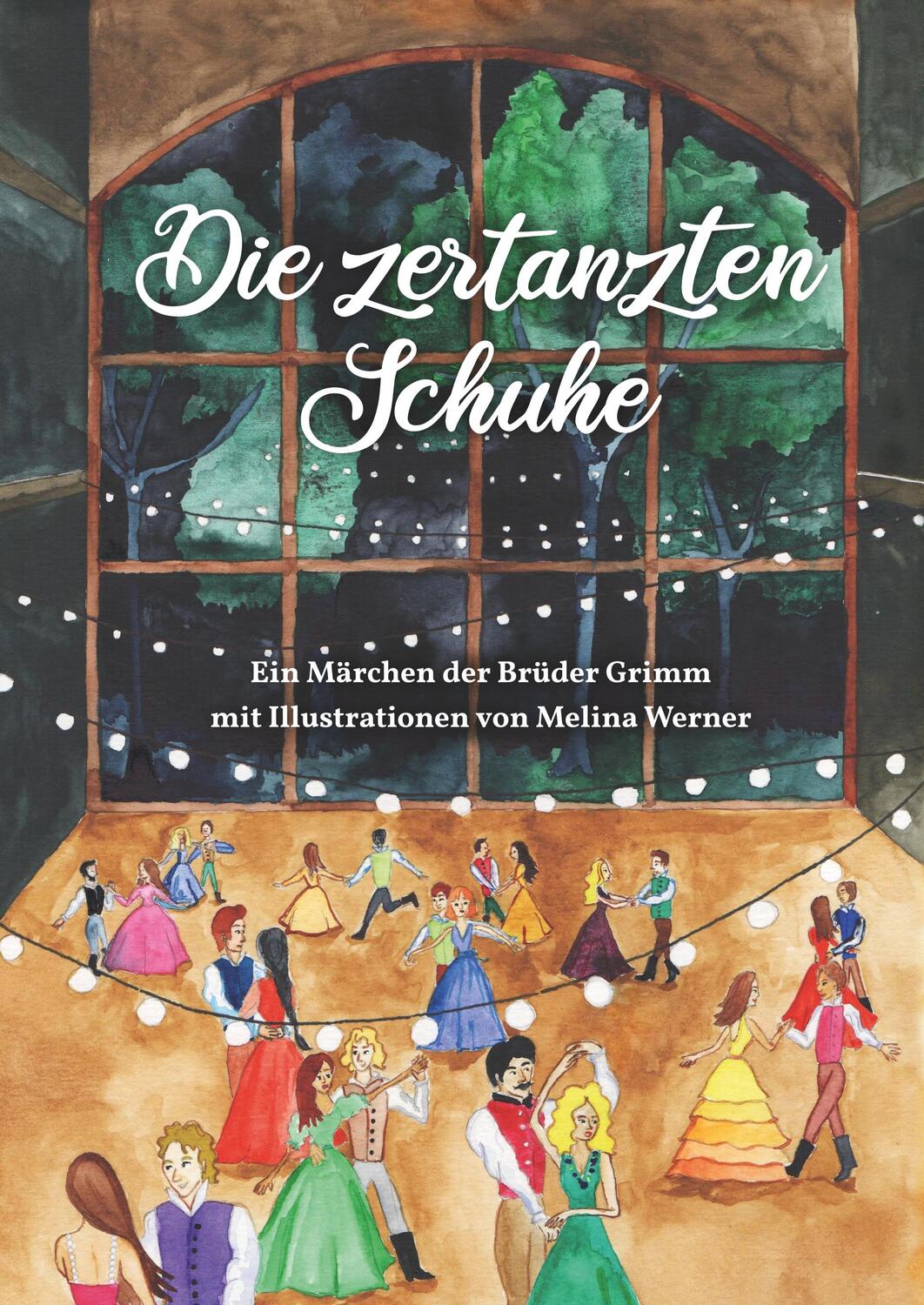 Cover: 9783740763312 | Die zertanzten Schuhe | Ein Märchen der Brüder Grimm | Werner (u. a.)