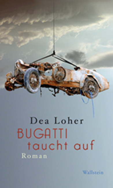 Cover: 9783835310544 | Bugatti taucht auf | Roman | Dea Loher | Buch | 208 S. | Deutsch